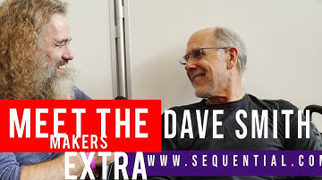 Meet The Makers Extra: Dave Smith of Sequential