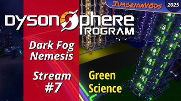 Dark Fog Nemesis Ep 7, Green Science - Dyson Sphere Program