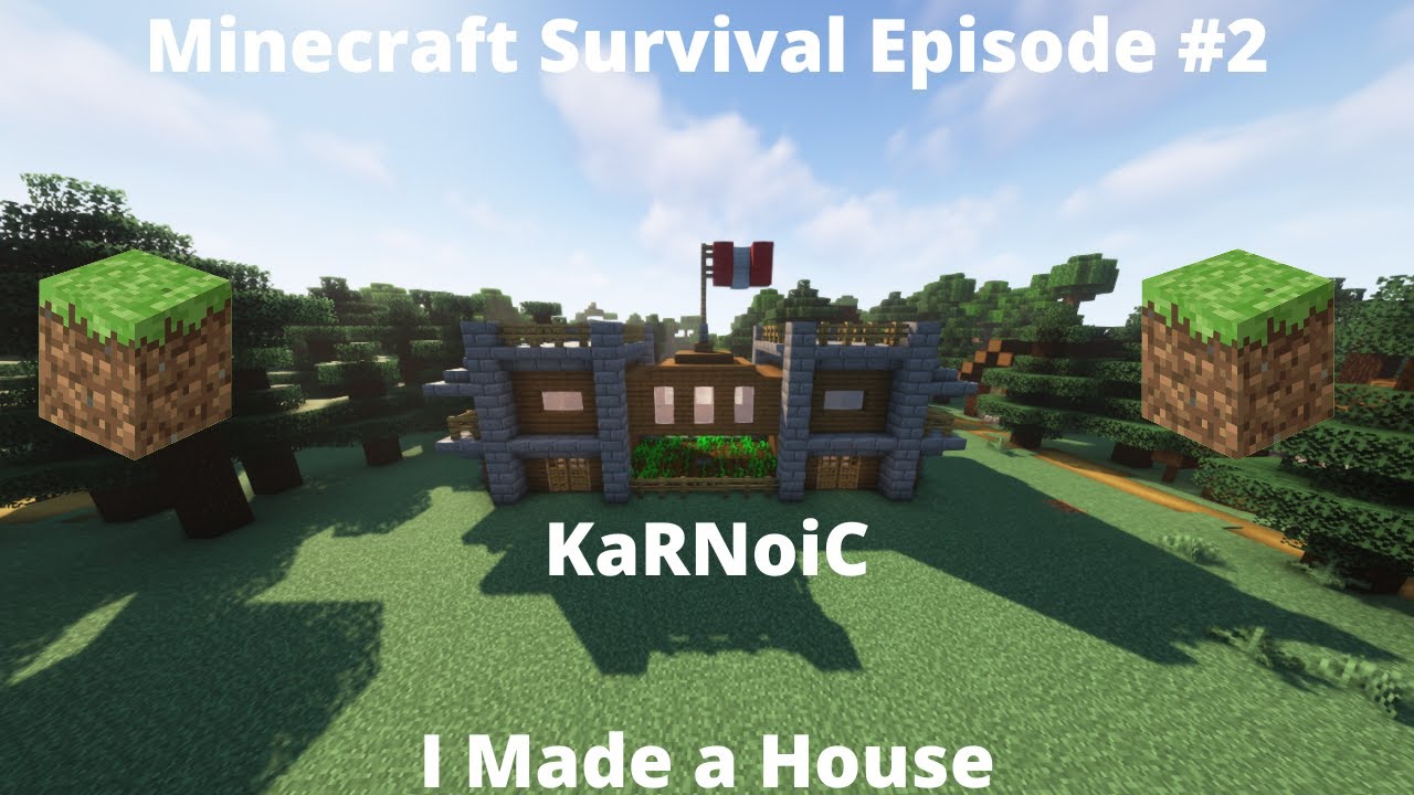 I Made a House In Minecraft | Minecraft Survival Series Episode #2 ...