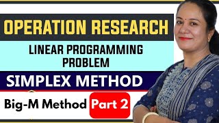 Operation Research | Big M Method | Optimization Technique | Simplex Method | Linear Programming