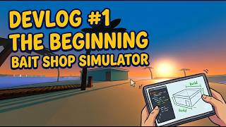 DevLog #1 Bait Shop Simulator - The Beginning