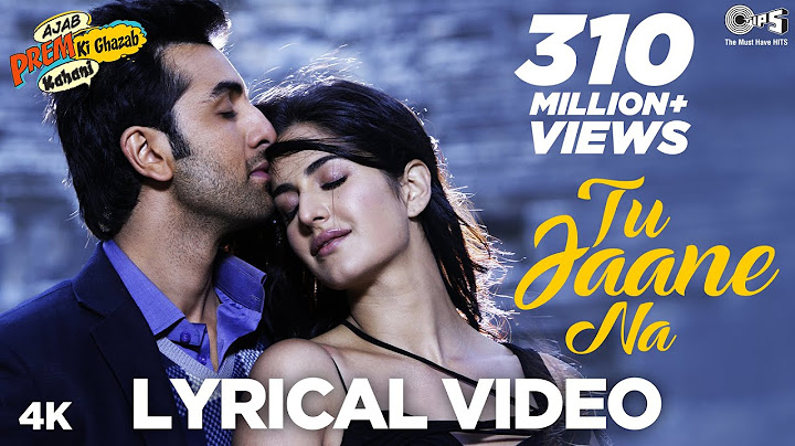 Tu Jaane Na Lyrical - Ajab Prem Ki Ghazab Kahani | Atif Aslam | Ranbir Kapoor, Katrina Kaif | Pritam