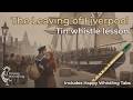 Learn The Leaving of Liverpool on the Tin Whistle – Easy Irish Tune with Happy Whisting Tabs