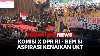BREAKING NEWS - RDPU DPR RI & BEM SI - ASPIRASI KENAIKAN UKT
