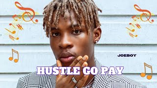Joeboy - Hustle Go Pay Lyrics Video