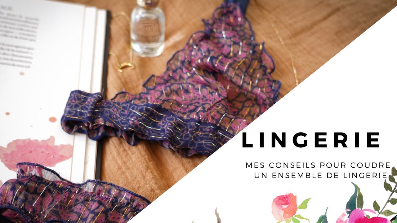 Tuto : Apprendre à Coudre un Ensemble de Lingerie