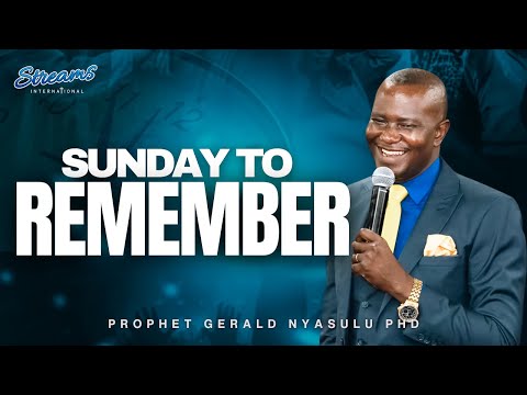 SUNDAY TO REMEMBER With PROPHET GERALD NYASULU Ph D 23 11 2025
