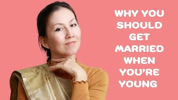 Why you should get married when you’re young