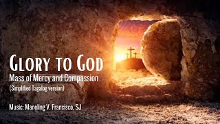 Video thumbnail of "GLORY TO GOD (Mass of Mercy and Compassion - Simplified Tagalog Version)"