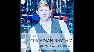Episode 03:  Circadian Rhytms