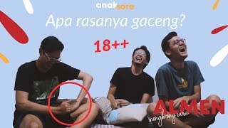 Apa sih rasanya gaceng? (18  ) | NONGKRONG BARENG ALMEN | ANAKSORE