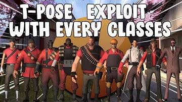 TF2 HOW TO T-POSE/CIVILIAN EXPLOIT WITH EVERYCLASSES IN 2021