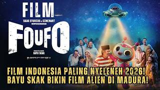 FILM FOUFO : FILM INDONESIA PALING NYELENEH 2026! BAYU SKAK BIKIN FILM ALIEN DI MADURA!