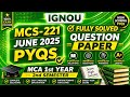 MCS-221 June 2025 PYQ Solved | IGNOU MCA 1st Year 2nd Semester | All Questions Explained 🔥