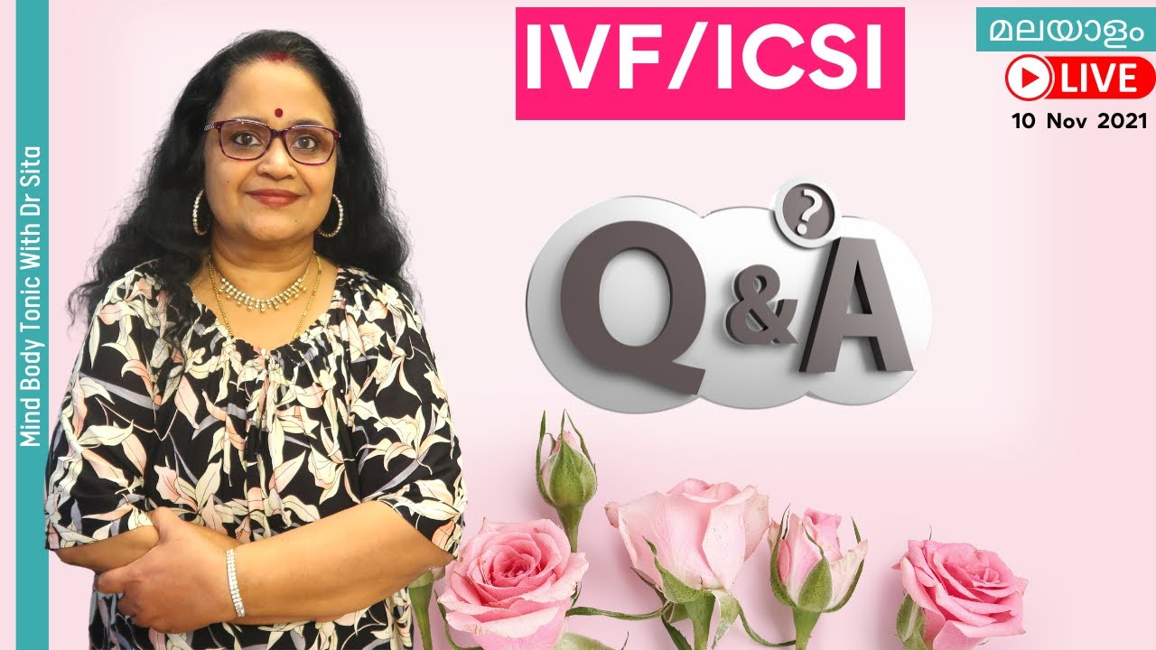 IVF / ICSI - Live Q & A Session |നിങ്ങളുടെ സംശയങ്ങൾക്കുള്ള ഉത്തരങ്ങൾ |10-11-2021 | Dr Sita