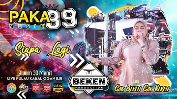 Album Paka 89 Music | Siapa Lagi | Live Pulau Kabal Ogan Ilir | Acara Bpk Sutiono | Beken Production