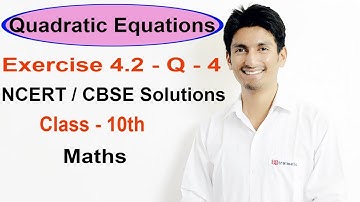 Exercise 4.2 - Question 4 - Quadratic Equations NCERT/CBSE Solutions for Class 10th Maths