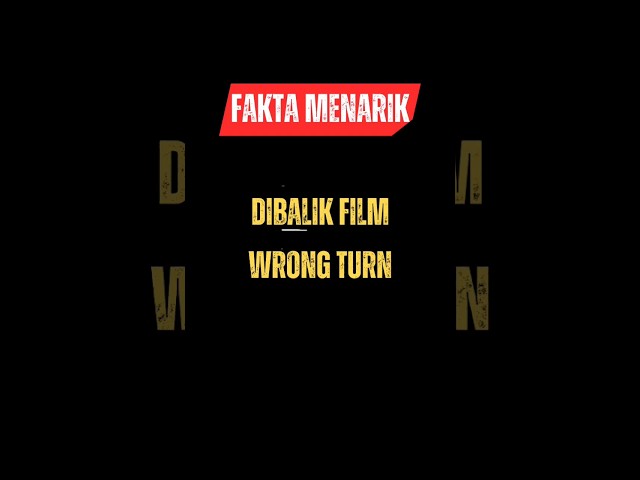 FAKTA DIBALIK FILM WRONG TURN #shortvideo #shorts #short #film #movie class=