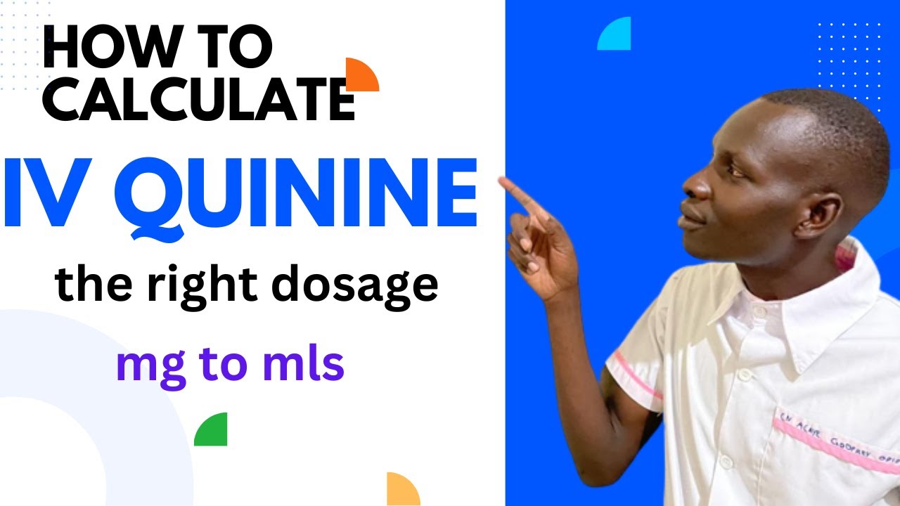 how to calculating the dosage of iv quinine ,side effects and uses