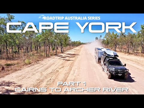 CAPE YORK WITH AN OFF ROAD CARAVAN ep. 1 | CAIRNS TO ARCHER RIVER | Roadtrip Australia series
