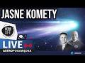 Nowe Komety Na Niebie C 2026 A1 MAPS I C 2025 R3 PanSTARRS Hity Czy Kity Dr Piotr Guzik 
