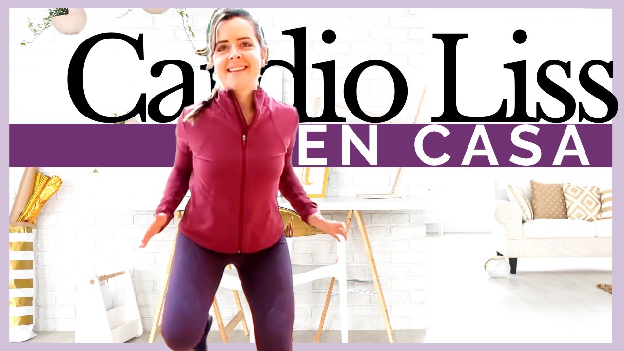 Cardio Liss En Ayunas 45 Para Quemar Grasa En Casa Sin Saltos Youtube