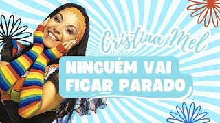 Ninguém Vai Ficar Parado // Cristina Mel em Fortaleza [2017]