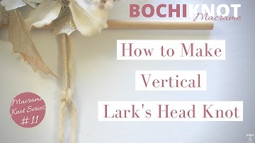 How to Tie a Macrame Vertical Lark