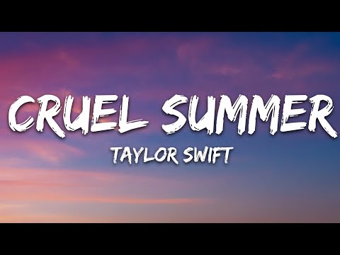 Taylor Swift - Cruel Summer (Lyrics)