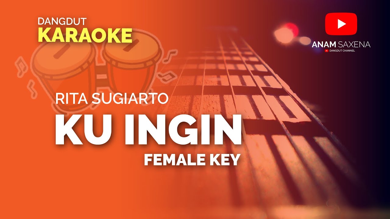 Ku Ingin - Rita Sugiarto (Dangdut karaoke tanpa vokal) - YouTube