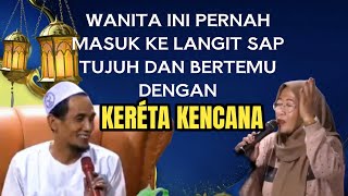 KH. MUKHLASON ROSYID🔴 WANITA INI PERNAH KE LANGIT SAP TUJUH DAN BERTEMU KERETA KENCANA