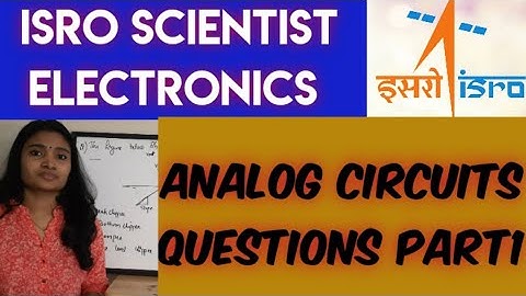 ISRO- Scientist Electronics Previous Year Questions- Analog Circuits Part1