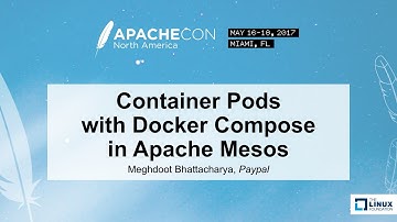 Container Pods with Docker Compose in Apache Mesos - Meghdoot Bhattacharya, Paypal