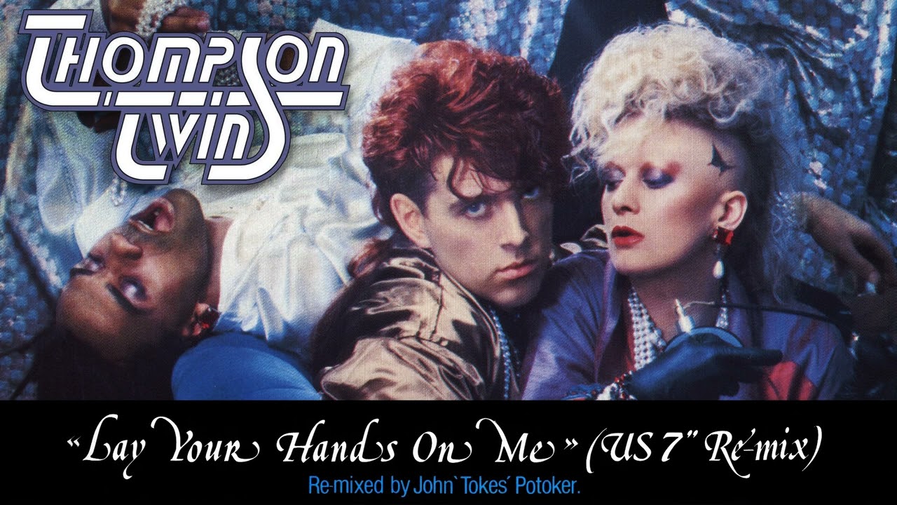 Thompson Twins - Lay Your Hands On Me (US 7