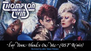 Thompson Twins - Lay Your Hands On Me (US 7