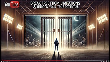 Break Free from Limitations & Unlock Your True Potential