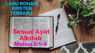 Download Lagu MEMBERI DENGAN TULUS Matius 6:1-4‼️ Lagu Rohani Kristen Sesuai Ayat Alkitab @AyatAlkitab MP3