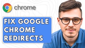 How To Fix Google Chrome Redirects [2025 Guide]