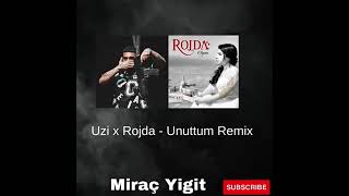 UZİ x ROJDA - UNUTTUM REMİX