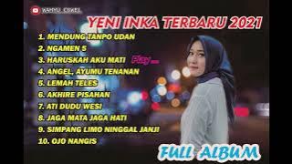 YENI INKA FULL ALBUM TERBARU 2021 | MENDUNG TANPO UDAN | NGAMEN 5 | HARUSKAH AKU MATI