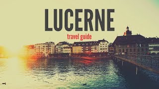 LUCERNE 🇨🇭 دليل السفر ، أفضل 5 أماكن للزيارة في لوسيرن سويسرا