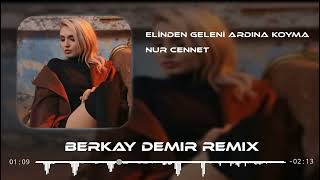 Nur Cennet - Elinden Geleni Ardına Koyma (Remix)