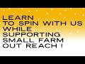 Learn to Spin Yarn While Supporting Small Farm Out Reach