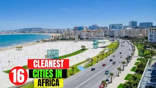 16 Most Cleanest cities in Africa