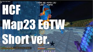 HCF : Map23 EoTW Short ver.