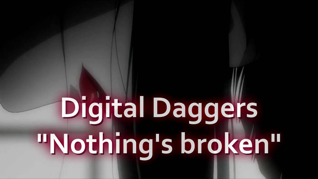 Digital Daggers - Nothing's broken  (Sub. Español)