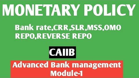 MONETARY POLICY/meaning/need/central Bank/Bank rate/CRR/SLR/REPO & REVERSE REPO RATE/OMO/INSTRUMENTS