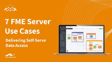 7 FME Server Use Cases - Delivering Self-Serve Data Access