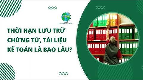 Chứng từ thnah toán được lưu lại bao nhiêu năm năm 2024