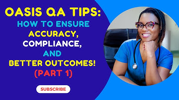 Oasis QA Review Tips:  how to ensure accuracy, compliance, and better outcomes. (Part 1)